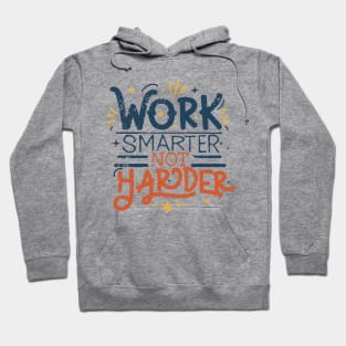 Work Smarter Not Harder. Typography Hoodie